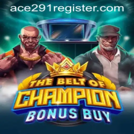 Exploring TheBeltOfChampionBonusBuy: Unleashing the Thrill of Ace291